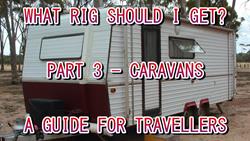 What rig should I get - Caravans